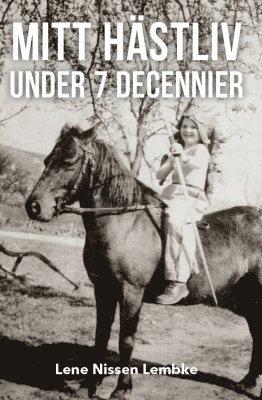 Mitt hästliv under 7 decennier