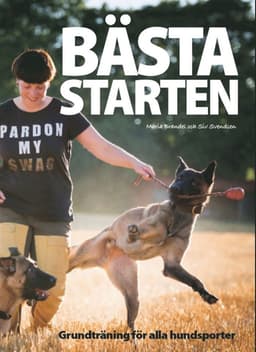 Bästa Starten - Grundträning för alla hundar och hundsporter
