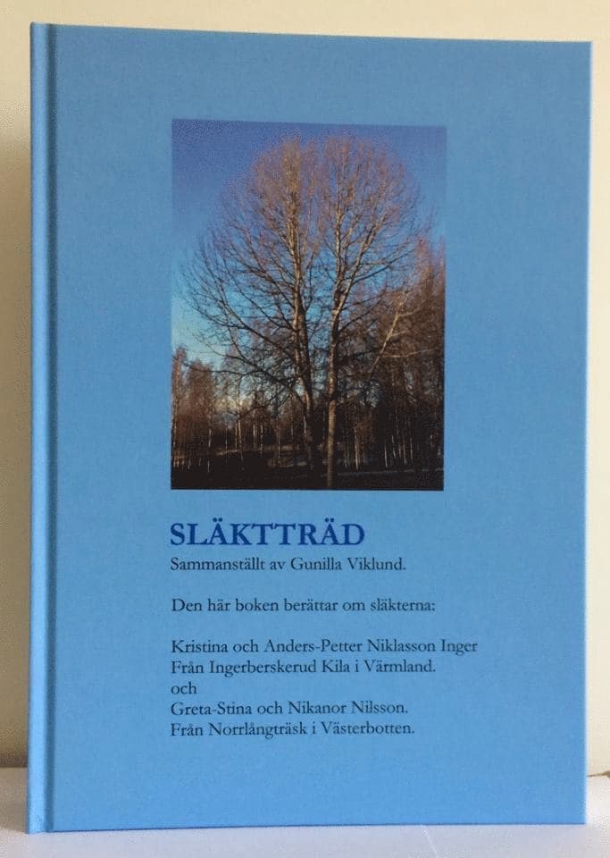 Släktträd : Kristina och Anders-Petter Niklasson Inger från Kila Värmland & Greta-Stina och Nikanor Nilsson från Norrlångträsk Västerbotten