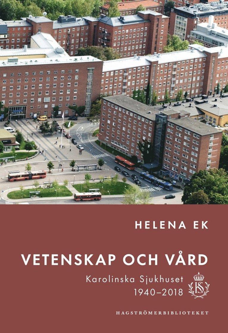 Vetenskap och vård : Karolinska sjukhuset 1940-2018