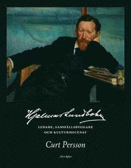 Hjalmar Lundbohm : ledare, samhällsbyggare och kulturmecenat