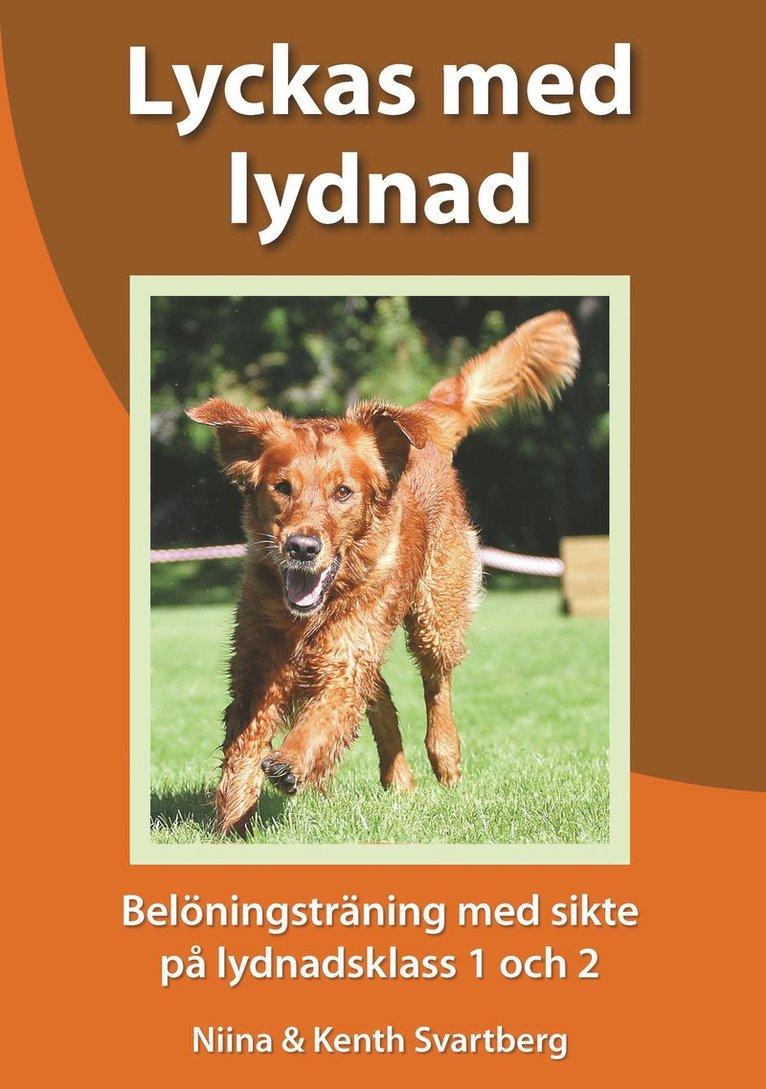 Lyckas med lydnad : belöningsträning med sikte på lydnadsklass 1 och 2