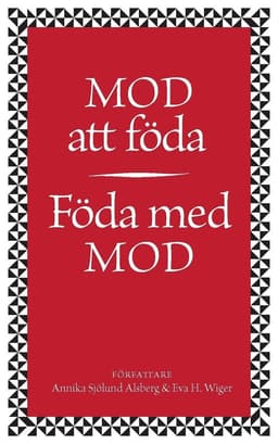 Mod att föda : föda med mod