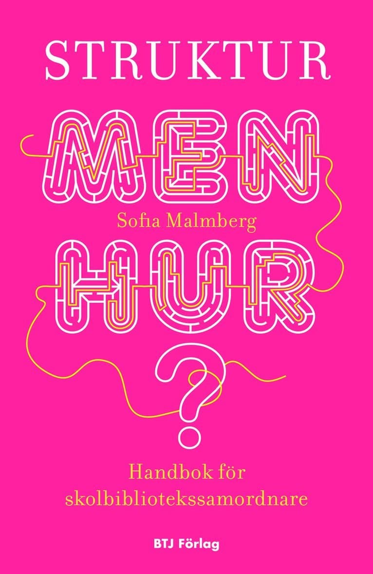 Struktur - men hur? : handbok för skolbibliotekssamordnare
