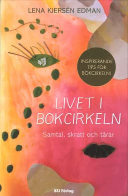Livet i bokcirkeln : samtal, skratt och tårar