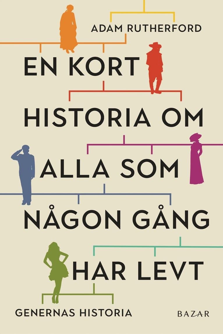 En kort historia om alla som någon gång har levt : genernas historia
