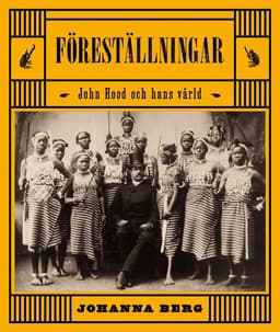 Föreställningar : John Hood och hans värld