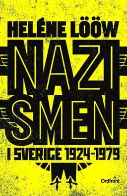 Nazismen i Sverige 1924-1979 : pionjärerna, partierna, propagandan