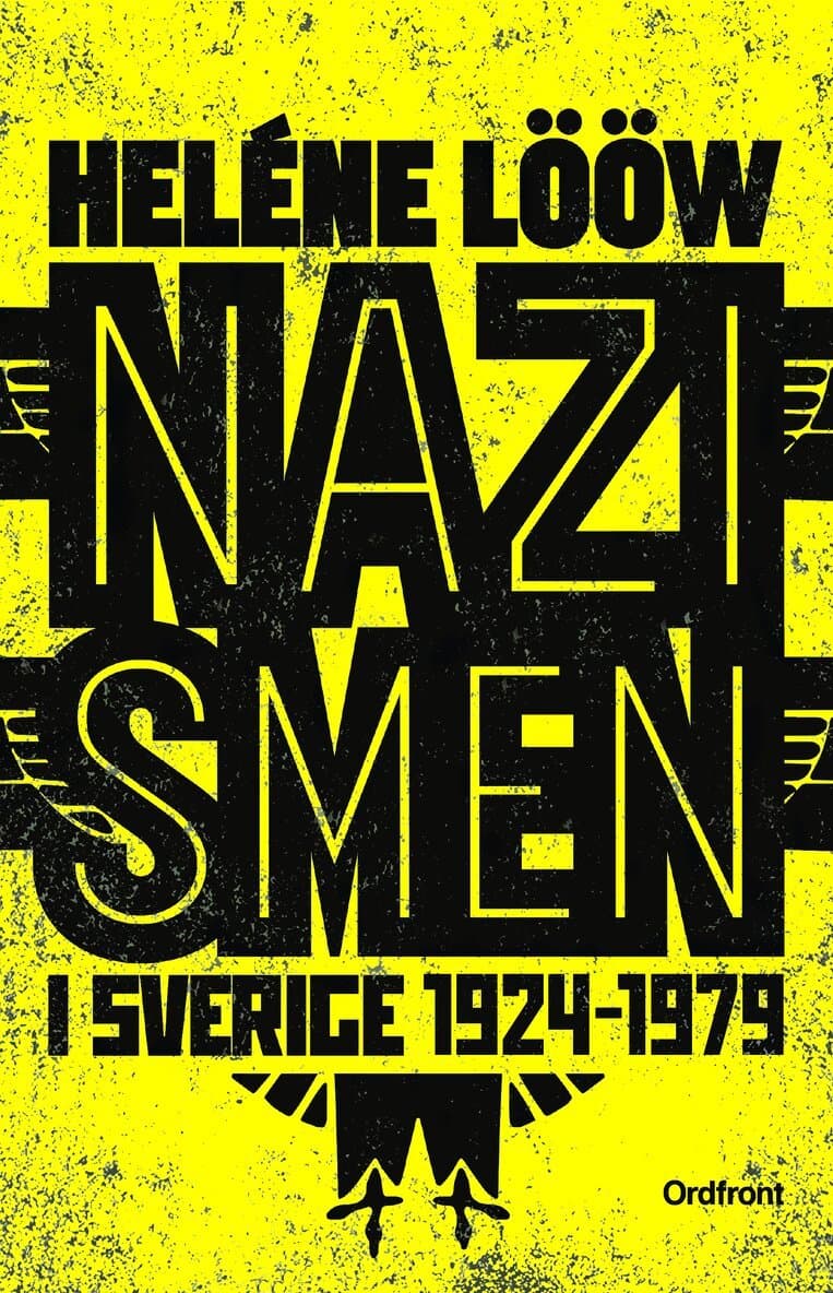 Nazismen i Sverige 1924-1979 : pionjärerna, partierna, propagandan
