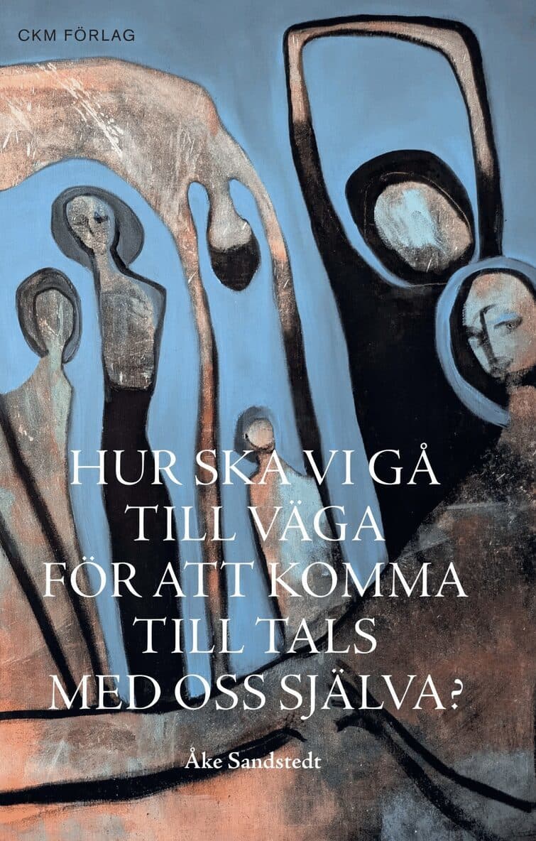 Hur ska vi gå till väga för att komma till tals med oss själva?