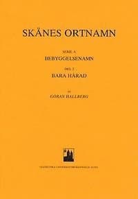 Skånes ortnamn. Serie A. Bebyggelsenamn. Del 2. Bara härad.