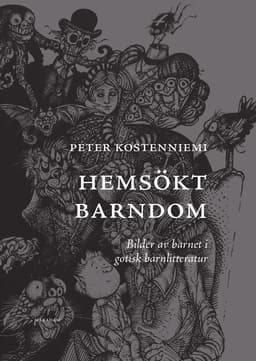 Hemsökt barndom : bilder av barnet i gotisk barnlitteratur