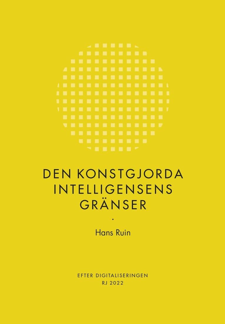 Den konstgjorda intelligensens gränser (RJ 2022: Efter digitaliseringen)