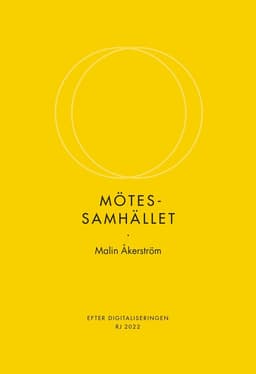 Mötessamhället (RJ 2022: Efter digitaliseringen)