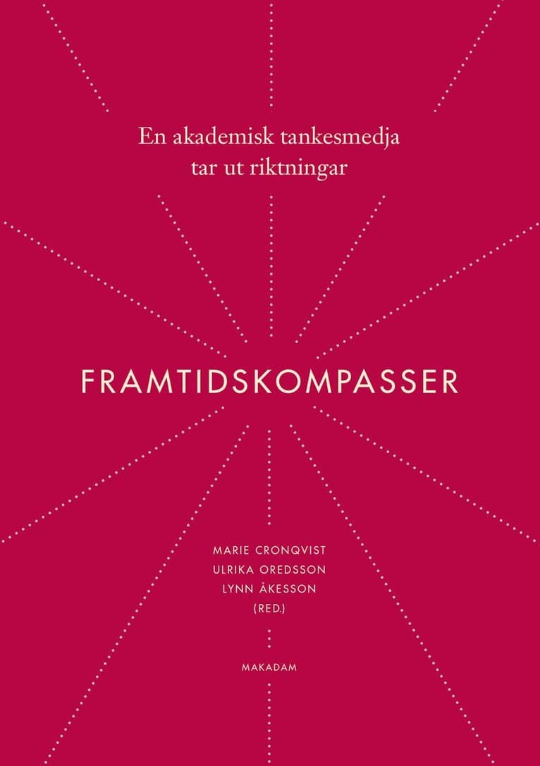 Framtidskompasser : en akademisk tankesmedja tar ut riktningar