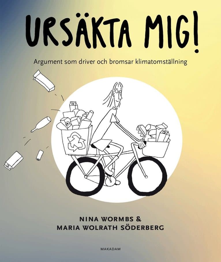 Ursäkta mig! : argument som driver och bromsar klimatomställning