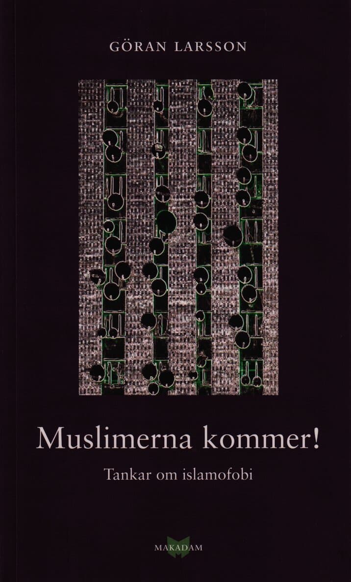 Muslimerna kommer! : tankar om islamofobi