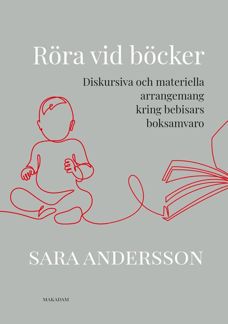 Röra vid böcker : diskursiva och materiella arrangemang kring bebisars boksamvaro