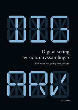 Digitalisering av kulturarvssamlingar : om forskningsprogrammet Digarv
