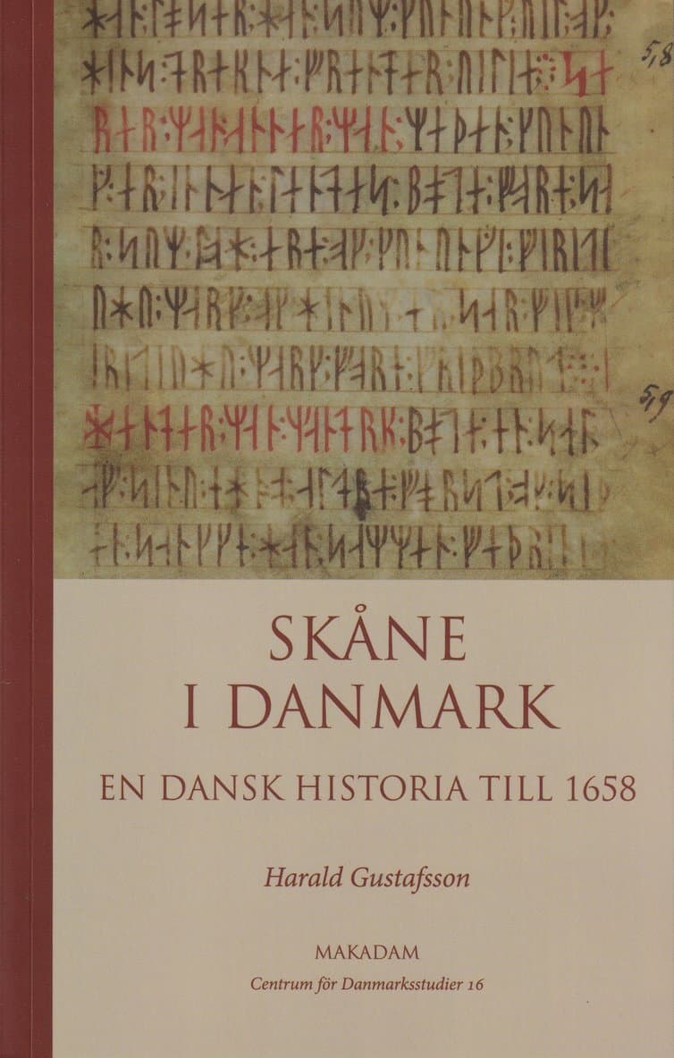 Skåne i Danmark : en dansk historia till 1658