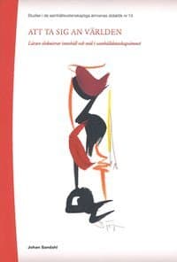 Att ta sig an världen : lärare diskuterar innehåll och mål i samhällskunskapsämnet