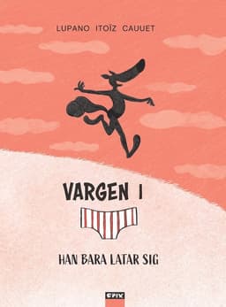 Vargen i kalsonger 4 – Han bara latar sig