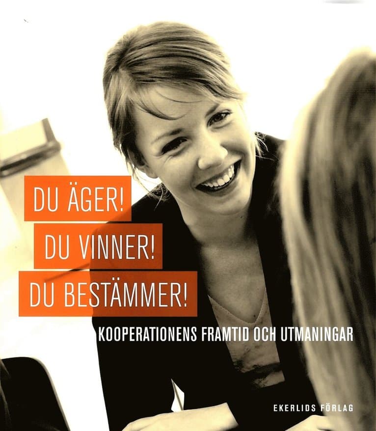 Du äger! Du vinner! Du bestämmer! : kooperationens framtid och utmaningar