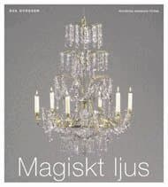 Magiskt ljus : om ljuskronor i Sverige