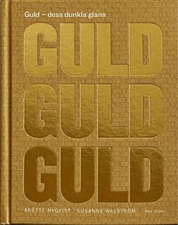 Guld : dess dunkla glans