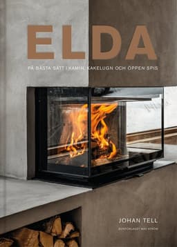 Elda : på bästa sätt i kamin, kakelugn och öppen spis