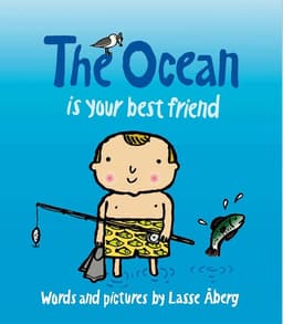 The Ocean is your best friend