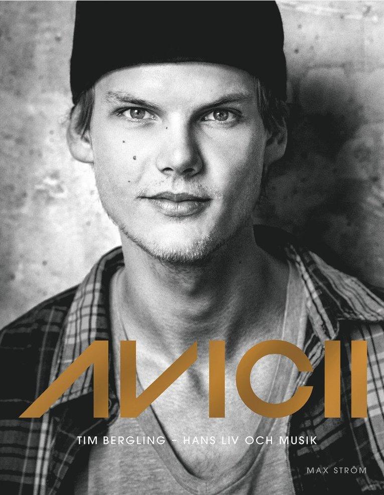 Avicii : Tim Bergling - hans liv och musik