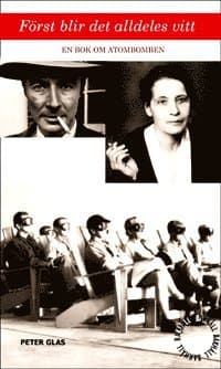 Först blir det alldeles vitt : en bok om atombomben