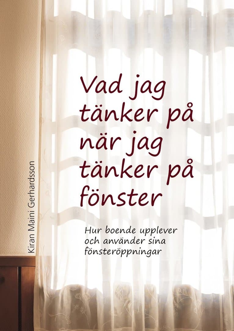 Vad jag tänker på när jag tänker på fönster : hur boende upplever och använder sina fönsteröppningar