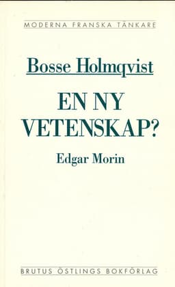 En ny vetenskap? : en kritisk läsning av Edgar Morins La méthode