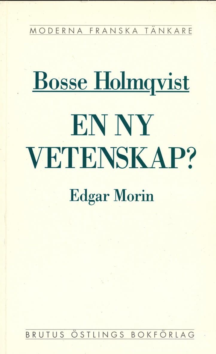 En ny vetenskap? : en kritisk läsning av Edgar Morins La méthode