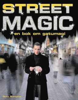 Street magic : en bok om gatumagi