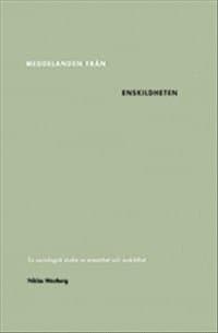 Meddelanden från enskildheten. En sociologisk studie av ensamhet och avskil