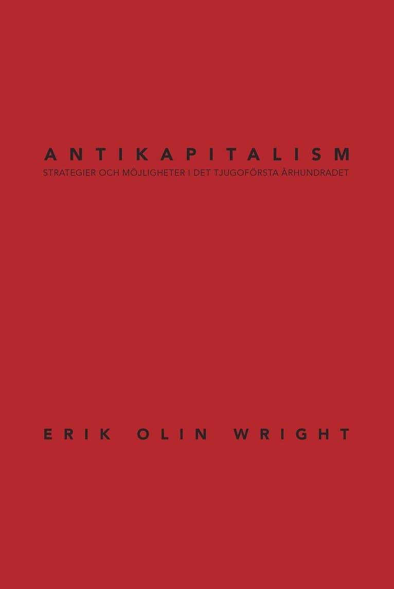 Antikapitalism : strategier och möjligheter i det tjugoförsta århundradet