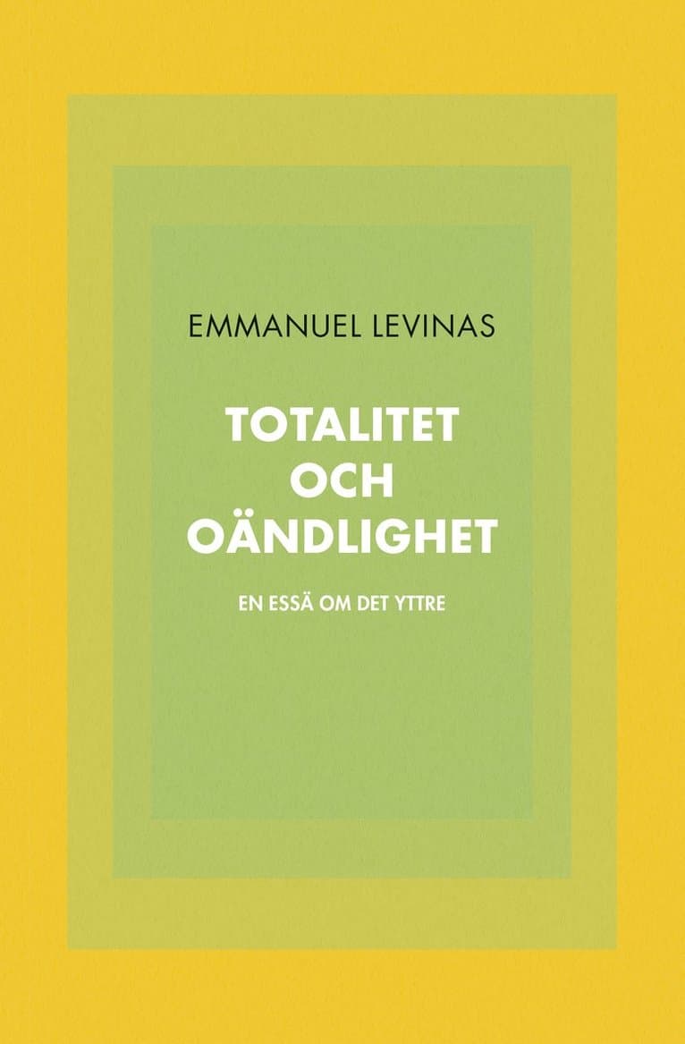 Totalitet och oändlighet : en essä om det yttre