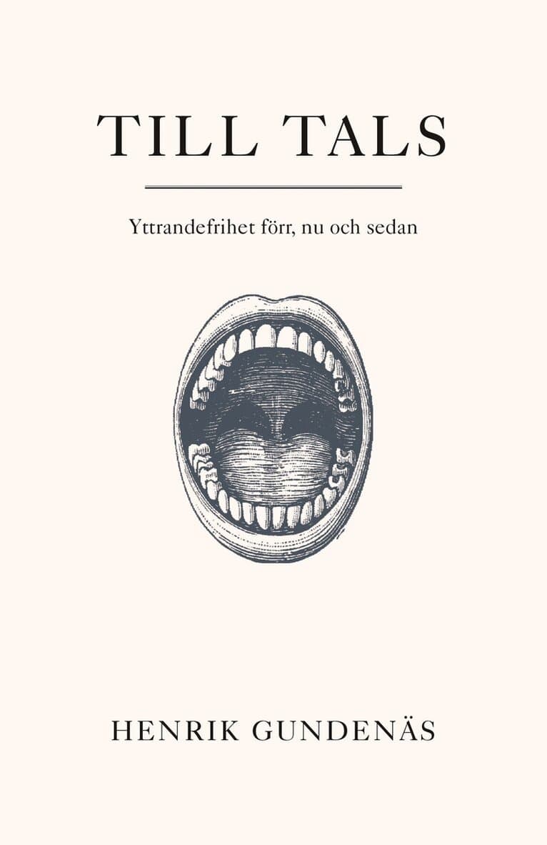Till tals : yttrandefrihet förr, nu och sedan