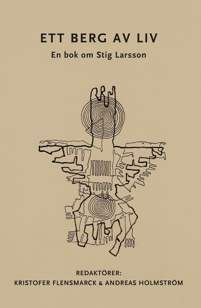 Ett berg av liv : en bok om Stig Larsson