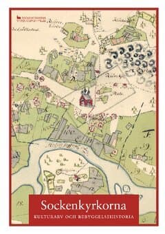 Sockenkyrkorna : Kulturarv och bebyggelsehistoria