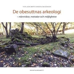 De obesuttnas arkeologi : människor, metoder och möjligheter