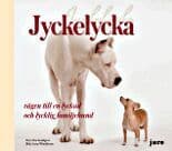 Jyckelycka : vägen till en lyckad och lycklig familjehund