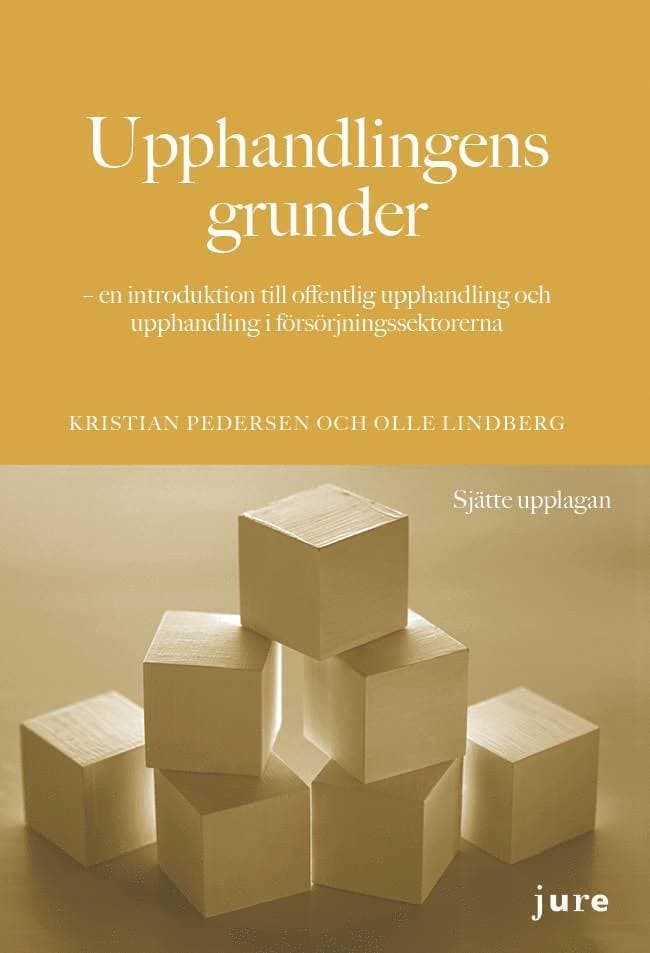 Upphandlingens grunder : en introduktion till offentlig upphandling och upphandling i försörjningssektorerna
