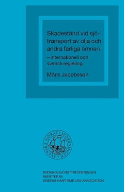Skadestånd vid sjötransport av olja och andra farliga ämnen – internationell och svensk reglering