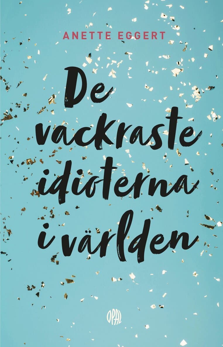 De vackraste idioterna i världen