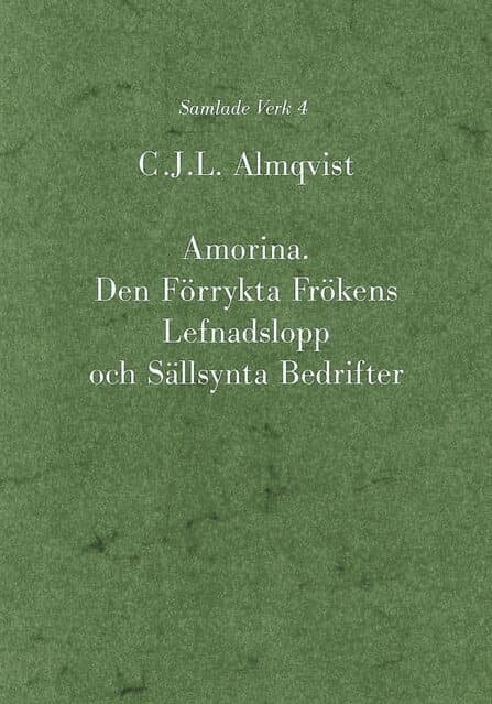 Amorina : den förrykta frökens lefnadslopp och sällsynta bedrifter
