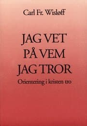 Jag vet på vem jag tror : Orientering i kristen tro